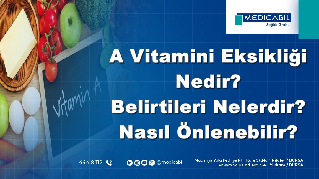 A Vitamini Eksikliği Nedir? Belirtileri Nelerdir? Nasıl Önlenebilir?