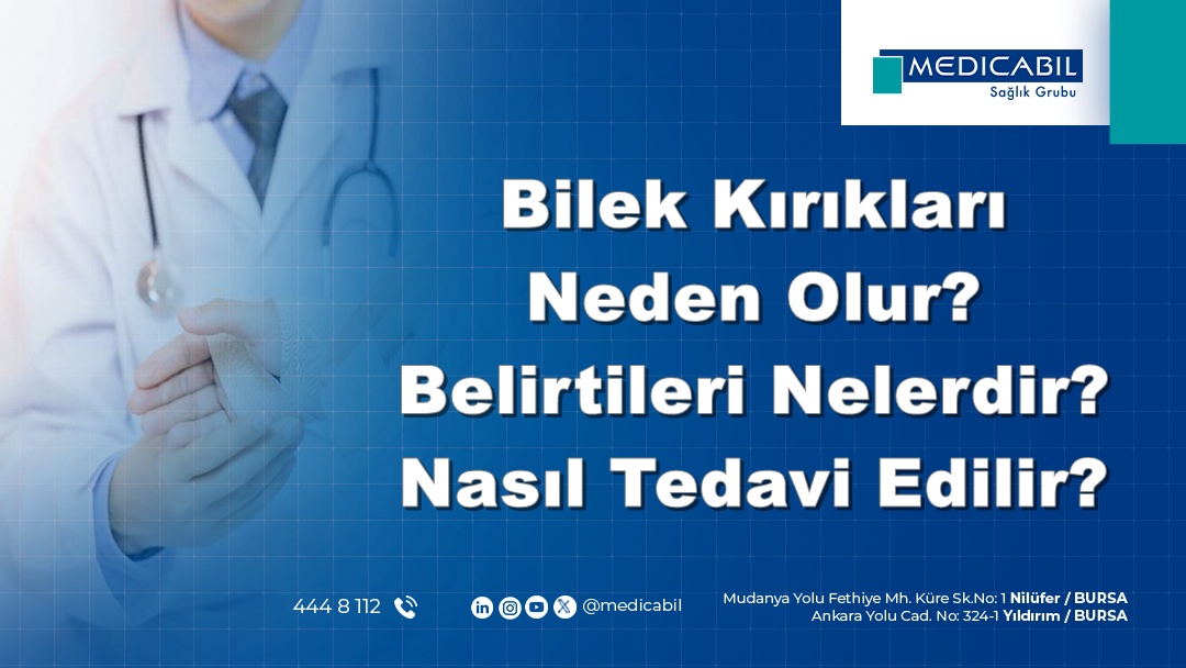 Bilek Kırıkları Neden Olur? Belirtileri Nelerdir? Nasıl Tedavi Edilir?