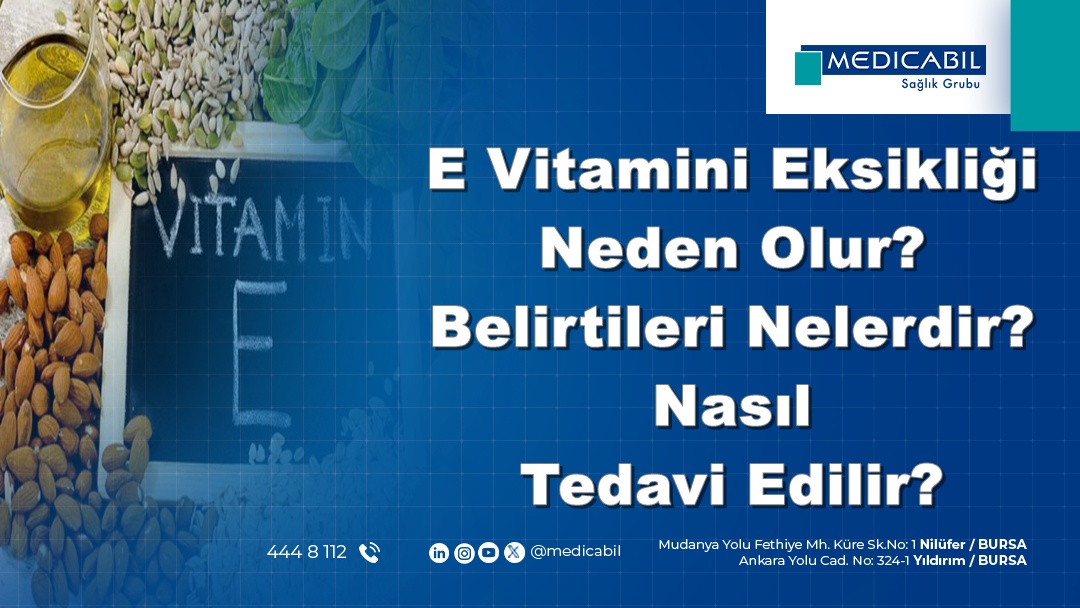 E Vitamini Eksikliği Neden Olur? Belirtileri Nelerdir? Nasıl Tedavi Edilir?