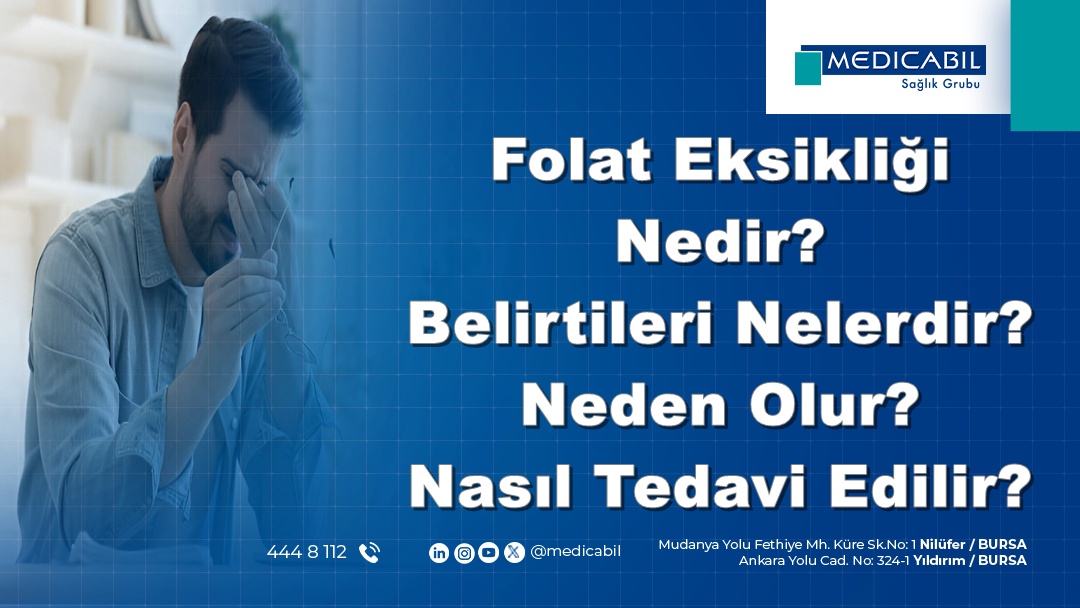 Folat Eksikliği Nedir? Belirtileri Nelerdir? Neden Olur? Nasıl Tedavi Edilir?