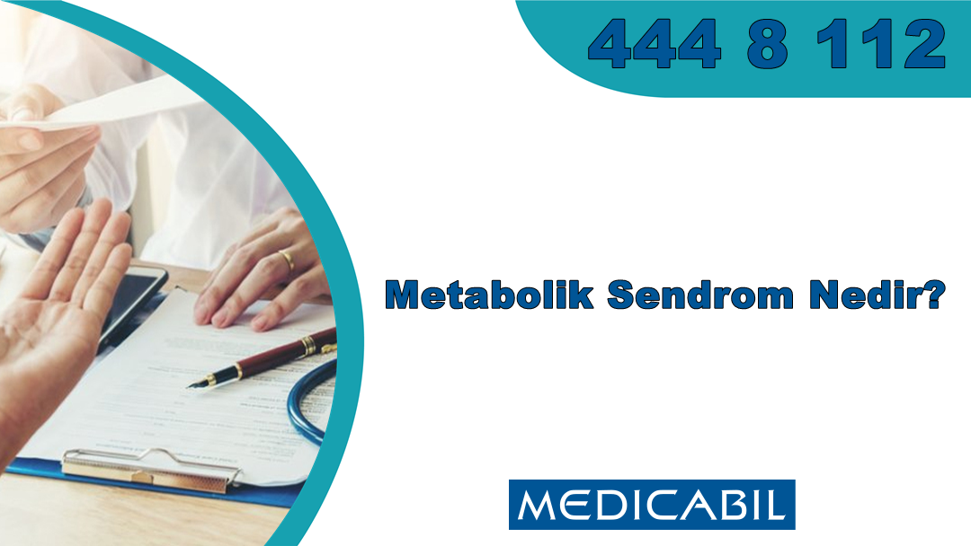 Metabolik Sendrom Nedir?