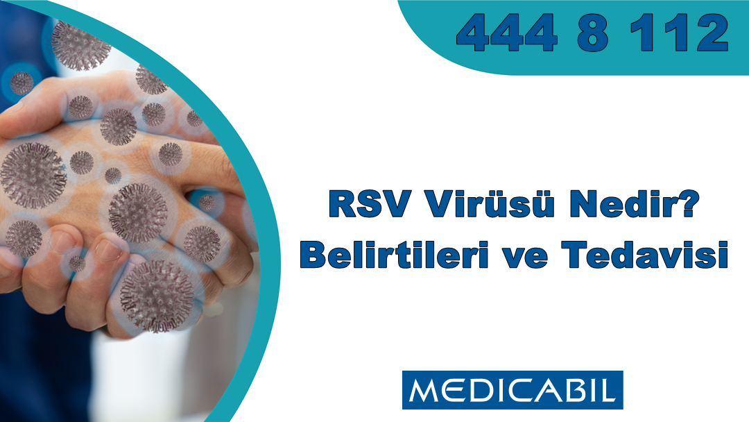 RSV Virüsü Nedir? Belirtileri ve Tedavisi