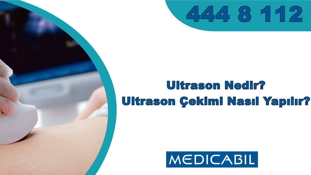 Ultrason Nedir? Ultrason Çekimi Nasıl Yapılır?