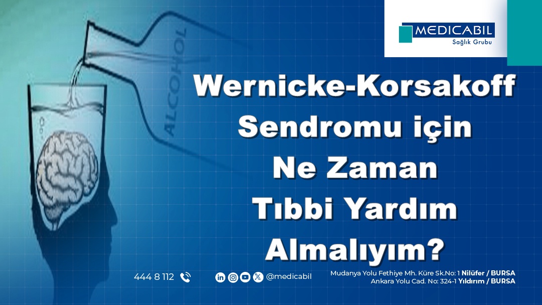 Wernicke-Korsakoff Sendromu Nedir? Belirtileri Nelerdir? Nasıl Tedavi Edilir?